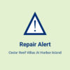 Cedar Reef Villas at Harbor Island: Repair Alert