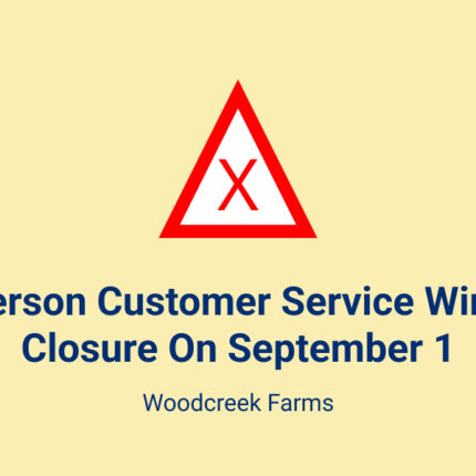 Woodcreek Farms Customer Service Window Closure on September 1